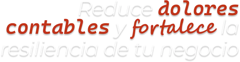 Reduce dolores contables y fortalece la resiliencia